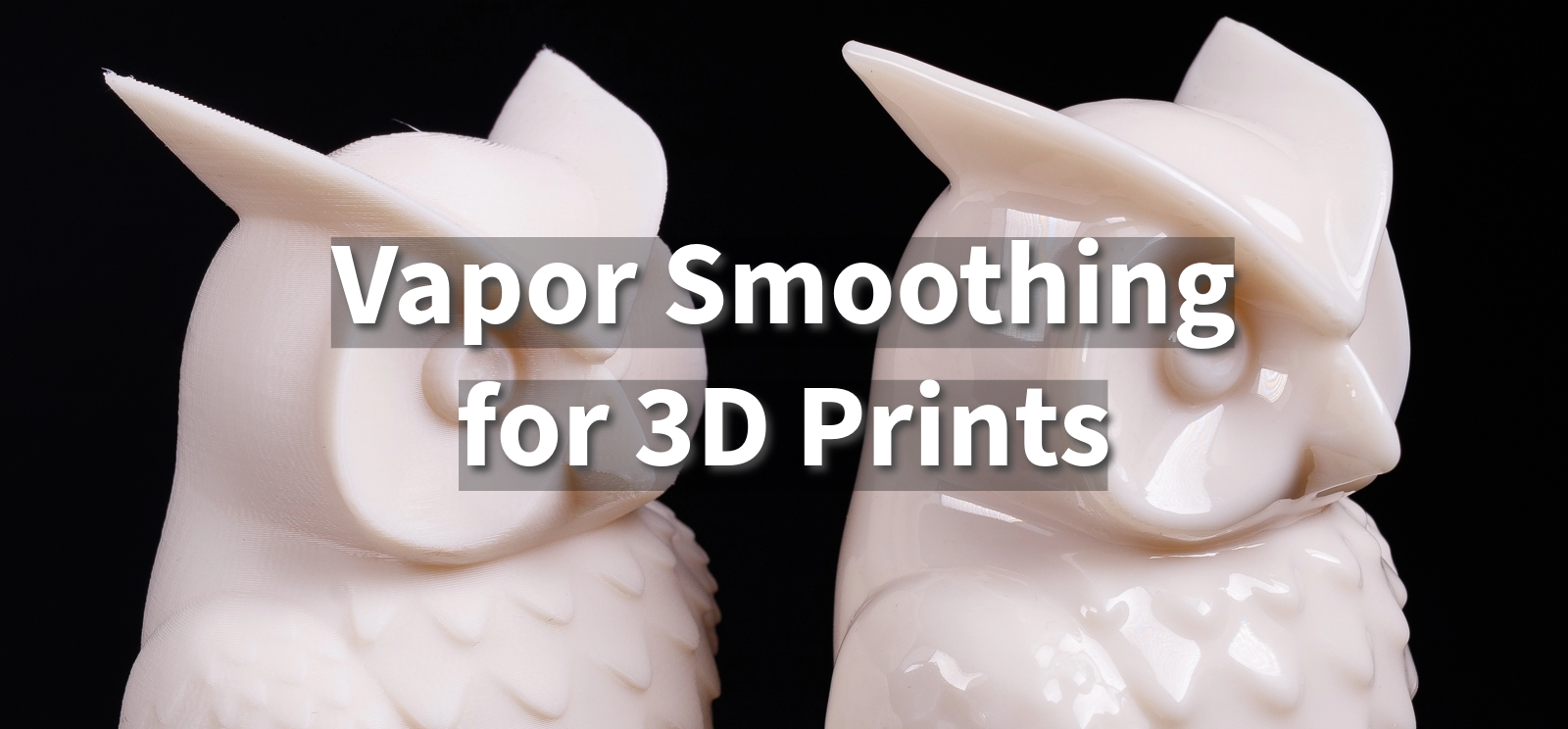 Vapor Smoothing for 3D Prints: A Complete Guide